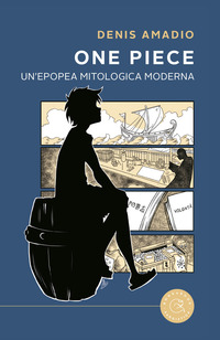 ONE PIECE - EPOPEA MITOLOGICA MODERNA