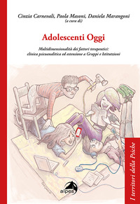 ADOLESCENTI OGGI - MULTIDIMENSIONALITA\' DEI FATTORI TERAPEUTICI CLINICA PSICOANALITICA ED