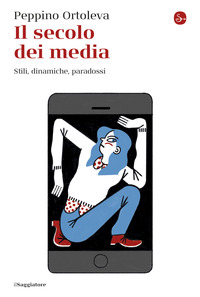 SECOLO DEI MEDIA - STILI DINAMICHE PARADOSSI