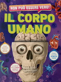 CORPO UMANO - NON PUO\' ESSERE VERO !