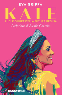 KATE - LUCI E OMBRE DELLA FUTURA REGINA