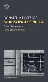 SE AUSCHWITZ E\' NULLA - CONTRO IL NEGAZIONISMO