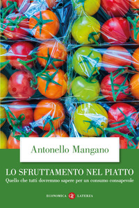 SFRUTTAMENTO NEL PIATTO - QUELLO CHE TUTTI DOVREMMO SAPERE PER UN CONSUMO CONSAPEVOLE