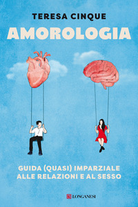 AMOROLOGIA - GUIDA QUASI IMPARZIALE ALLE RELAZIONI E AL SESSO