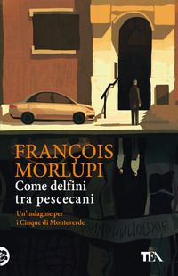 COME DELFINI TRA PESCECANI - UN\'INDAGINE PER I CINQUE DI MONTEVERDE