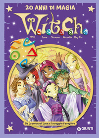WITCH 20 ANNI DI MAGIA 3 - DA LA CORONA DI LUCE A IL CORAGGIO DI SCEGLIERE