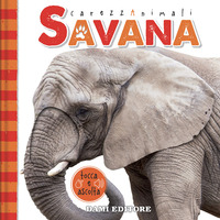 SAVANA CAREZZANIMALI TOCCA E ASCOLTA