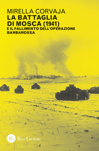 BATTAGLIA DI MOSCA 1941 E IL FALLIMENTO DELL\'OPERAZIONE BARBAROSSA