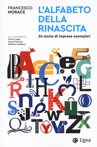 ALFABETO DELLA RINASCITA - 26 STORIE DI IMPRESE ESEMPLARI