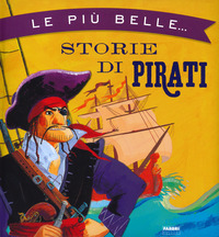 PIU\' BELLE STORIE DI PIRATI