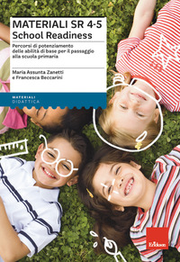 MATERIALI SR 4 - 5 SCHOOL READINESS. PERCORSI DI POTENZIAMENTO DELLE ABILITA\' DI BASE PER IL