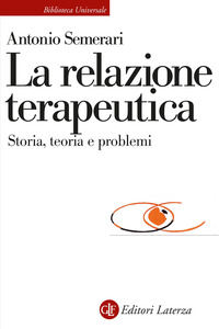 RELAZIONE TERAUPETICA - STORIA TEORIA E PROBLEMI