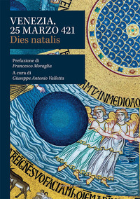 VENEZIA 25 MARZO 421 - DIES NATALIS