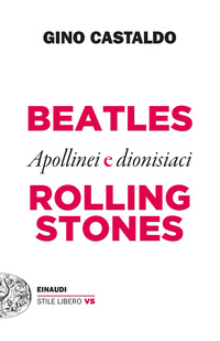 BEATLES E ROLLING STONES - APOLLINEI E DIONISIACI