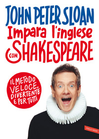 IMPARA L\'INGLESE CON SHAKESPEARE. IL METODO VELOCE, DIVERTENTE E PER TUTTI