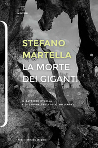MORTE DEI GIGANTI - IL BATTERIO XYLELLA E LA STRAGE DEGLI ULIVI MILLENARI