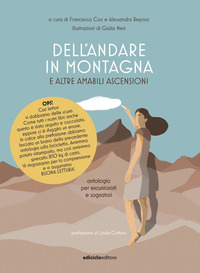 DELL\'ANDARE IN MONTAGNA E ALTRE AMABILI ASCENSIONI