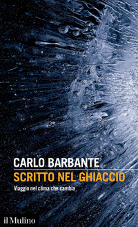 SCRITTO NEL GHIACCIO - VIAGGIO NEL CLIMA CHE CAMBIA