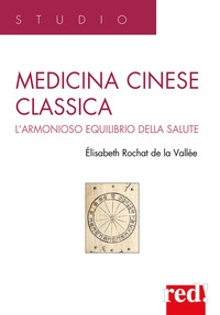 MEDICINA CINESE CLASSICA - L\'ARMONIOSO EQUILIBRIO DELLA SALUTE