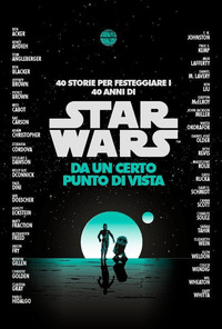 STAR WARS - DA UN CERTO PUNTO DI VISTA