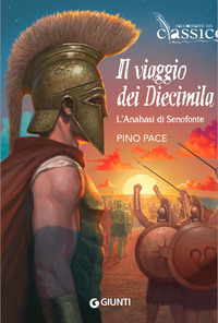 VIAGGIO DEI DIECIMILA - L\'ANABASI DI SENOFONTE
