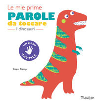 MIE PRIME PAROLA DA TOCCARE I DINOSAURI
