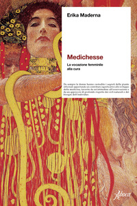 MEDICHESSE - LA VOCAZIONE FEMMINILE ALLA CURA