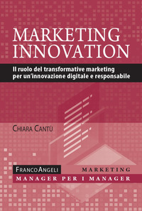 MARKETING INNOVATION - IL RUOLO DEL TRANSFORMATIVE MARKETING PER UN\'INNOVAZIONE DIGITALE E