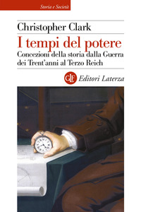 TEMPI DEL POTERE - CONCEZIONI DELLA STORIA DALLA GUERRA DEI TRENT\'ANNI AL TERZO REICH