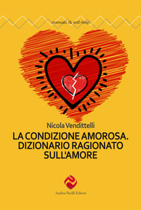 CONDIZIONE AMOROSA - DIZIONARIO RAGIONATO SULL\'AMORE