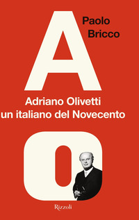 ADRIANO OLIVETTI UN ITALIANO DEL NOVECENTO