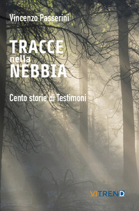 TRACCE NELLA NEBBIA - CENTO STORIE DI TESTIMONI