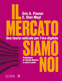 MERCATO SIAMO NOI - UNA TEORIA RADICALE PER L\'ERA DIGITALE
