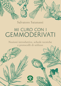 MI CURO CON I GEMMODERIVATI - NOZIONI INTRODUTTIVE, SCHEDE TECNICHE PROTOCOLLI DI UTILIZZO