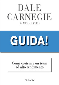 GUIDA ! COME COSTRUIRE UN TEAM AD ALTO RENDIMENTO