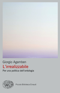 IRREALIZZABILE - PER UNA POLITICA DELL\'ONTOLOGIA