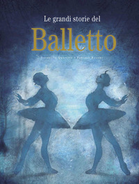 GRANDI STORIE DEL BALLETTO