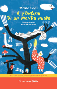 PRINCIPIO DI UN MONDO NUOVO - PICCOLE STORIE PER IMPARARE A SOGNARE