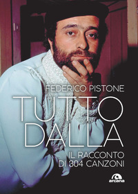TUTTO DALLA - IL RACCONTO DI 304 CANZONI
