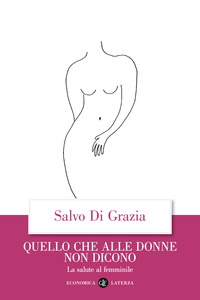 QUELLO CHE ALLE DONNE NON DICONO - LA SALUTE AL FEMMINILE