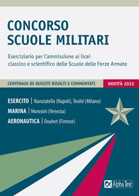 CONCORSO SCUOLE MILITARI - ESERCIZIARIO PER L\'AMMISSIONE AI LICEI CLASSICO E SCIENTIFICO