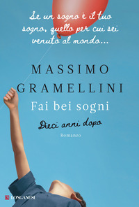 FAI BEI SOGNI - DIECI ANNI DOPO