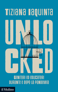 UNLOCKED - GENITORI ED EDUCATORI DURANTE E DOPO LA PANDEMIA