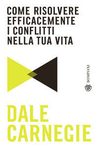 COME RISOLVERE EFFICACEMENTE I CONFLITTI NELLA TUA VITA