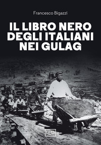 LIBRO NERO DEGLI ITALIANI NEI GULAG