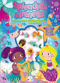 SPLENDIDE SIRENETTE - FANTASTICHE ATTIVITA\' E GIOCHI DA STACCARE