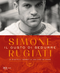 GUSTO DI SEDURRE - LE RICETTE E I SEGRETI DI UNO CHEF DA AMARE