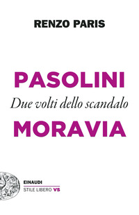 PASOLINI E MORAVIA - DUE VOLTI DELLO SCANDALO