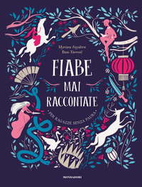 FIABE MAI RACCONTATE - PER RAGAZZE SENZA PAURA