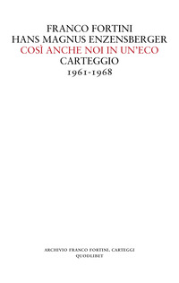 COSI\' ANCHE NOI IN UN\'ECO - CARTEGGIO 1961 - 1968